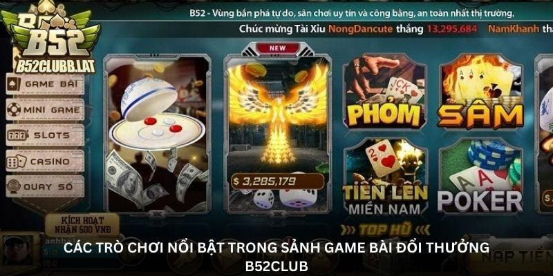 Các trò chơi nổi bật trong sảnh game bài đổi thưởng B52Club