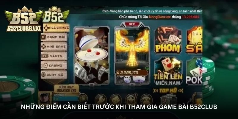 Những điểm cần biết trước khi tham gia game bài B52Club